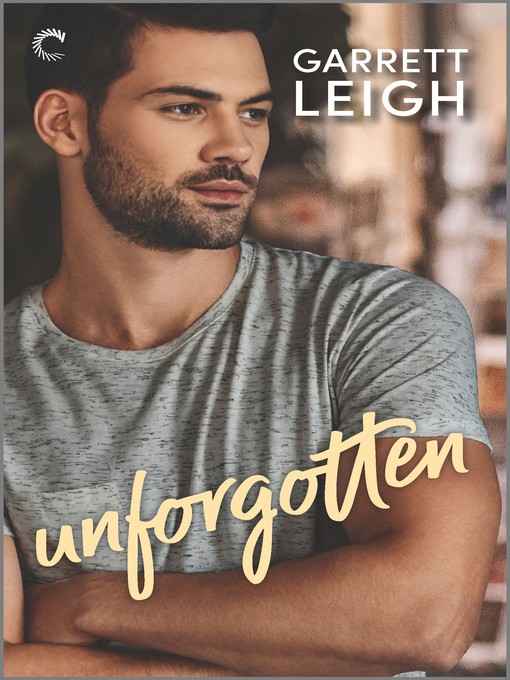 Title details for Unforgotten by Garrett Leigh - Available